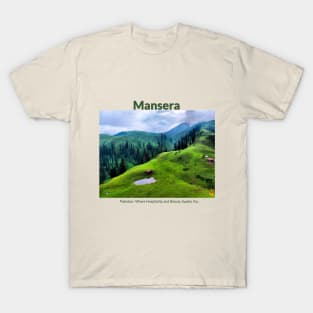 Mansera in Pakistan where hospitality and beauty awaits you Pakistani culture , Pakistan tourism T-Shirt